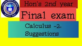 suggestion ,calculus 2 Hon's 2nd year final exam. by #shathi07_math,