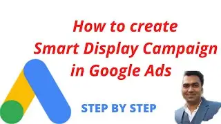 How to create Smart Display Campaign in Google Ads