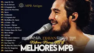 MPB As Melhores #mpb  - Melhores Músicas MPB de Todos os Tempos - Ana Carolina, Alceu Valença, Skank