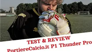 TEST & REVIEW P1 Thunder Pro PortiereCalcio.it