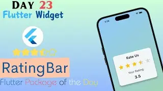 Flutter RatingBar Widget || How to Use the Flutter RatingBar Widget || Flutter Package || Day 23