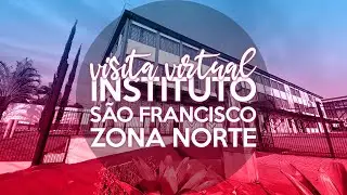 Visita Virtual - Instituto São Francisco Zona Norte❗️
