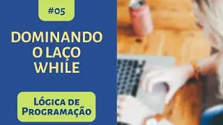 WHILE em python - exercícios para praticar
