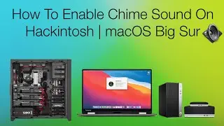 How to Enable Chime Sound on Hackintosh | macOS Big Sur