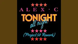 Tonight All Night (feat. Alex C) (Summer Version)