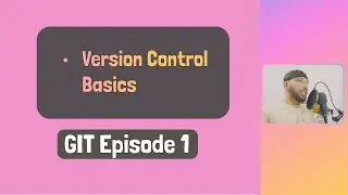 Version Control & GIT Core Basics | Git Course | Ep 1 |  தமிழ்