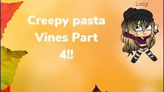 Creepypasta vines | Gacha Life | (Creepypasta) Part 4