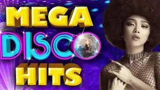 Mega Disco Dance Songs Legend - Golden Disco Greatest 70 80 90s - Eurodisco Megamix
