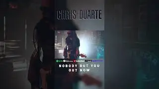 Chris Duarte - Nobody But You - Out Now