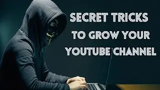 Secret tricks to grow your YouTube channel