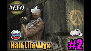 Half Life Alyx VR Прохождение #2 // NeeO Продакшн