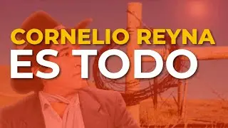 Cornelio Reyna - Es Todo (Audio Oficial)