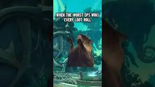 when the worst dps wins every loot roll 