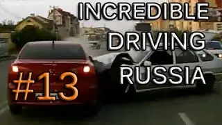 #13 Incredible Driving in Russia! | AmazingRussia Car Crashes