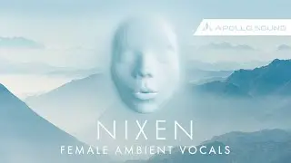 Nixen Female Ambient Vocals ★ Super Atmospheric Ambient Female Vocal Sample Pack
