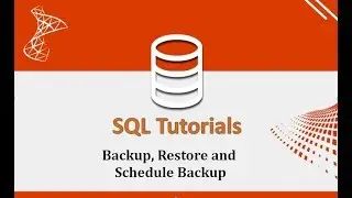 SQL Tutorials - 26.Backup, Restore and Schedule Backup in SQL