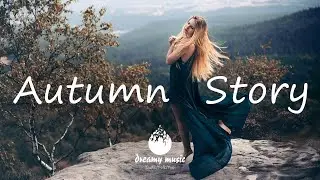 Autumn Story - An IndieFolkPop Playlist | October 2020