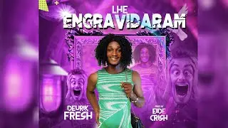Deurick Fresh - Lhe Engravidaram (Prod. Eidechris)