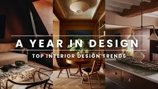 A Year in Design | Top Interior Design Trends of the Year