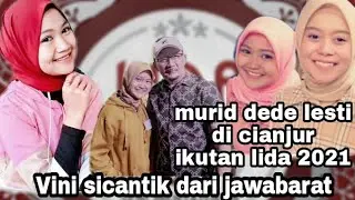 AUDISI LIDA 2021 VINI JABAR MURID LESTI DI CIANJUR IKUT AUDISI !!!