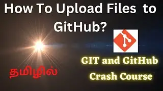 Tamil |How to upload Files to GitHub Using Git bash? |  Git and GitHub full tutorial