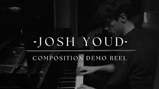 Josh Youd︱Composition Demo Reel