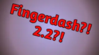 Fingerdash Layout | Geometry Dash 2.2