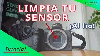 Cómo LIMPIAR el SENSOR de una CÁMARA mirrorless - Tutorial