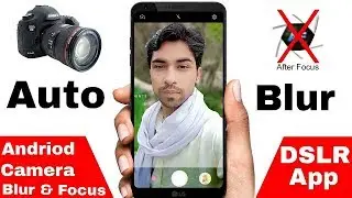 New DSLR Camera app for android Auto Blur & Focus