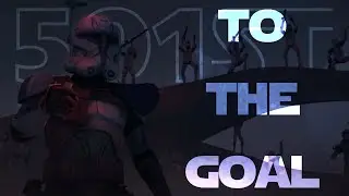 (SW) The 501st - TO THE GOAL