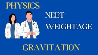 NEET PHYSICS WEIGHTAGE- Gravitation
