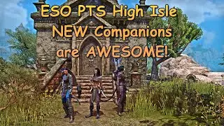 ESO PTS High Isle NEW Companions are AWESOME