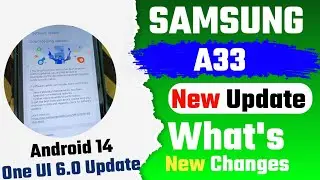Samsung A33 One UI 6.0 Android 14 Update Released | Samsung Galaxy A33 New Update