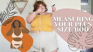 HOW TO MEASURE YOURSELF for plus size bodies and big bellied babes!