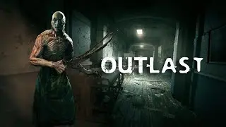 ДВЕ КОНЦОВКИ OUTLAST