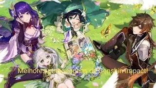top 5 melhores personagens de Genshin impact!