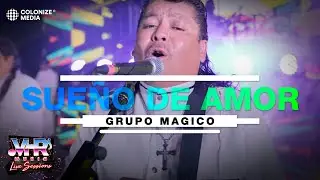 Grupo Mágico - Sueño De Amor (En Vivo)
