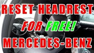 2007 - 2014 Mercedes Benz Headrest Reset