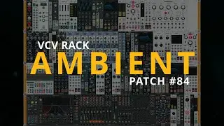 VCV Rack Ambient Patch #84