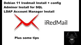 Iredmail Install on Debian 11 server + config + Adminer + LDAP Account Manager + Some tips