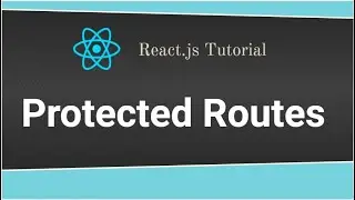 Protected Routes in React | Authenticated routes | Routing Guard in React | Private Routes in React