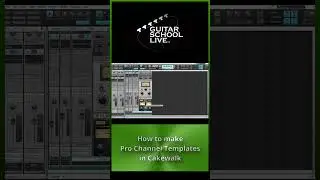 How to make Pro Channel Templates in Cakewalk 