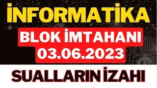 İNFORMATİKA BLOK İMTAHANI SUALLARININ ƏTRAFLI ANALİZİ  -   03.06.2023 (ABİTURİYENT)