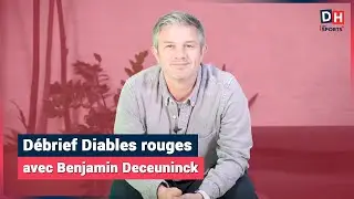 Débrief Diables rouges avec Benjamin Deceuninck