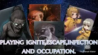 Playing ignite,escape,occupation and infection |Happy 100 subs!!!!|Gaming may|