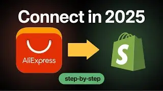 How To Connect AliExpress To Shopify (2025) – Step-By-Step Guide