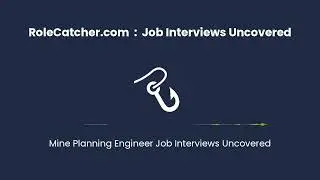 Mine Planning Engineer : Job Interviews Uncovered