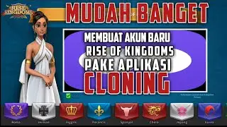 Tutorial Membuat Akun Baru [Rise Of Kingdoms]