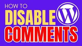 How To Disable Comments In WordPress
