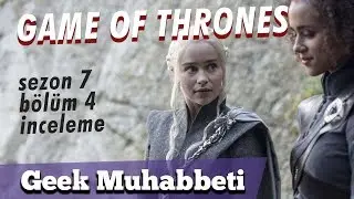 GAME OF THRONES - Sezon 7 Bölüm 4 - 